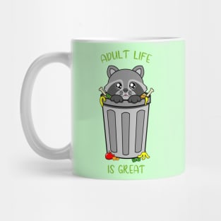 Adult life is great, cute raccoon. Mug